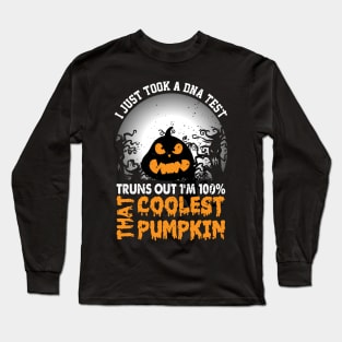 I Just Took A DNA Test Truns Out Coolest Pumpkin Long Sleeve T-Shirt